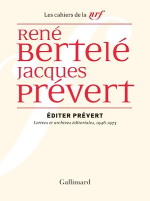 cover image of Éditer Prévert. Lettres et archives éditoriales, 1946-1973